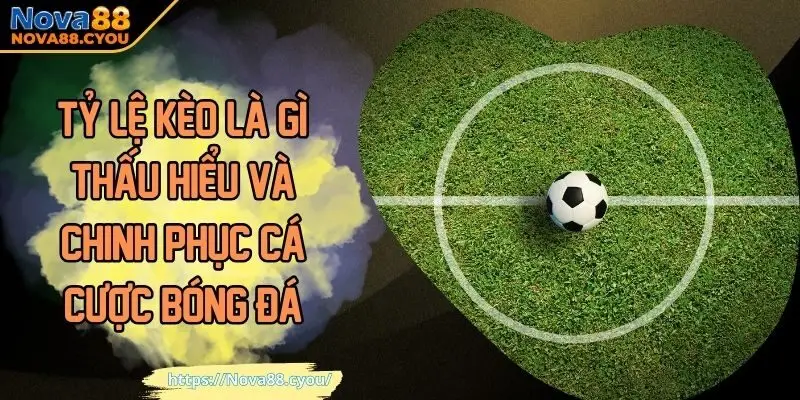 Tỷ lệ kèo là gì